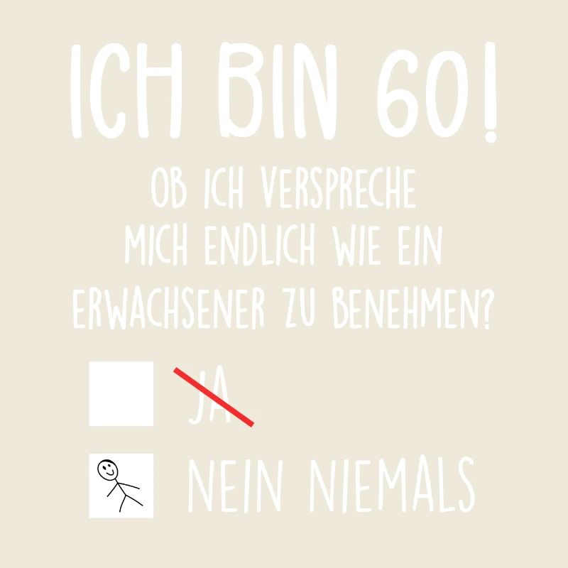 Ich Bin 60! - 60. Geburtstag 60