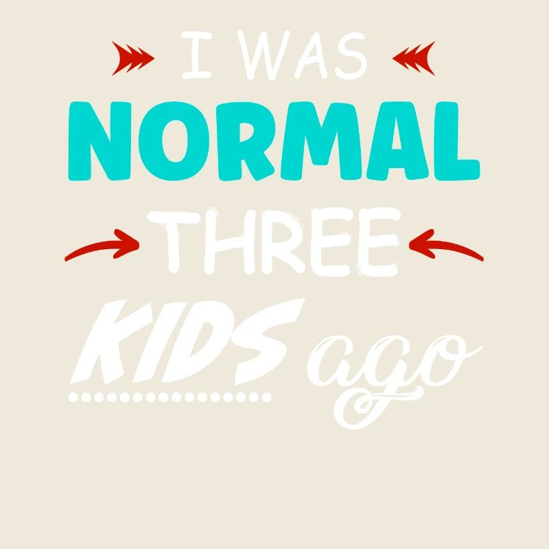 J’étais normal il y a 3 enfants