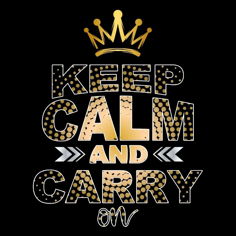 Keep calm and carry on