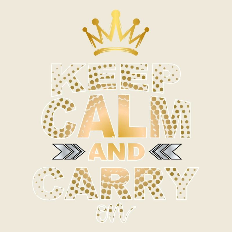 Keep calm and carry on
