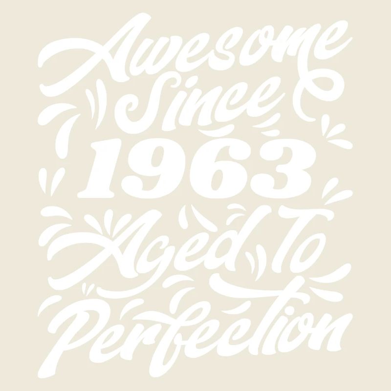 Awesome Since 1963 - Aged To Perfection, Gift 1963