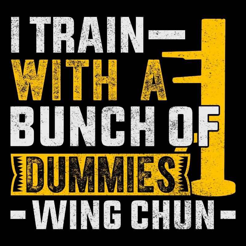 I train with a bunch of dummies Wing Chun