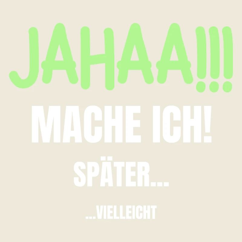 Yes I'll do my homework later maybe funny