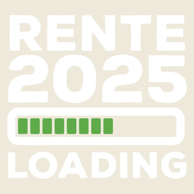 Rente 2025 Loading - Ruhestand - Pension