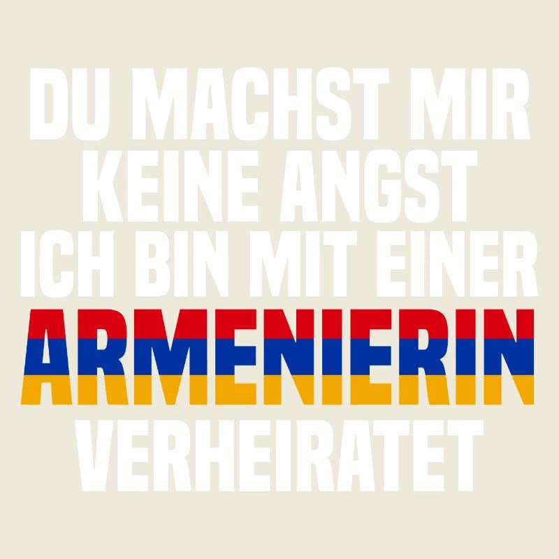 Du machst mir Keine Angst ich bin mit einer Armeni