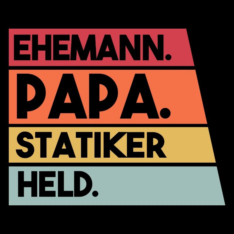 Ehemann Papa Statiker Held