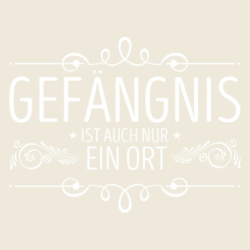 Gefängnis ist auch nur ein Ort