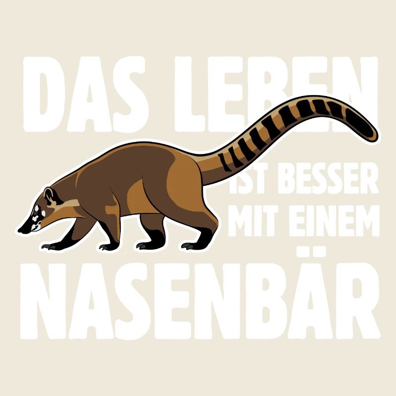 Das Leben ist besser mit einem Nasenbär