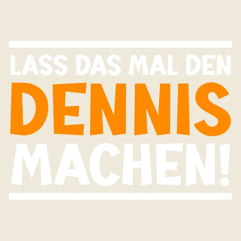 Dennis Vorname Dennis Spruch