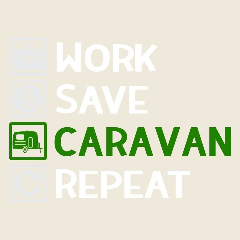 Work, Save, Caravan, Repeat - Camping Spruch