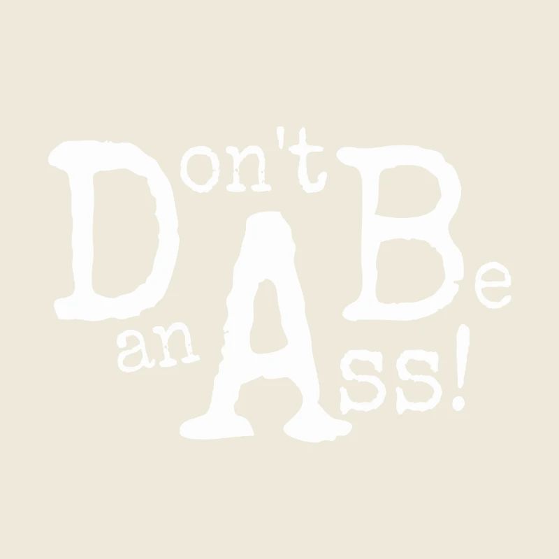 Sei Kein Arsch! Don’t Be An Ass!