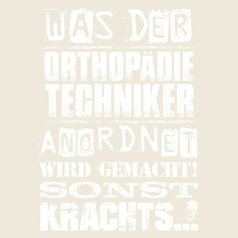 Beruf - Was der Orthopädietechniker anordnet...
