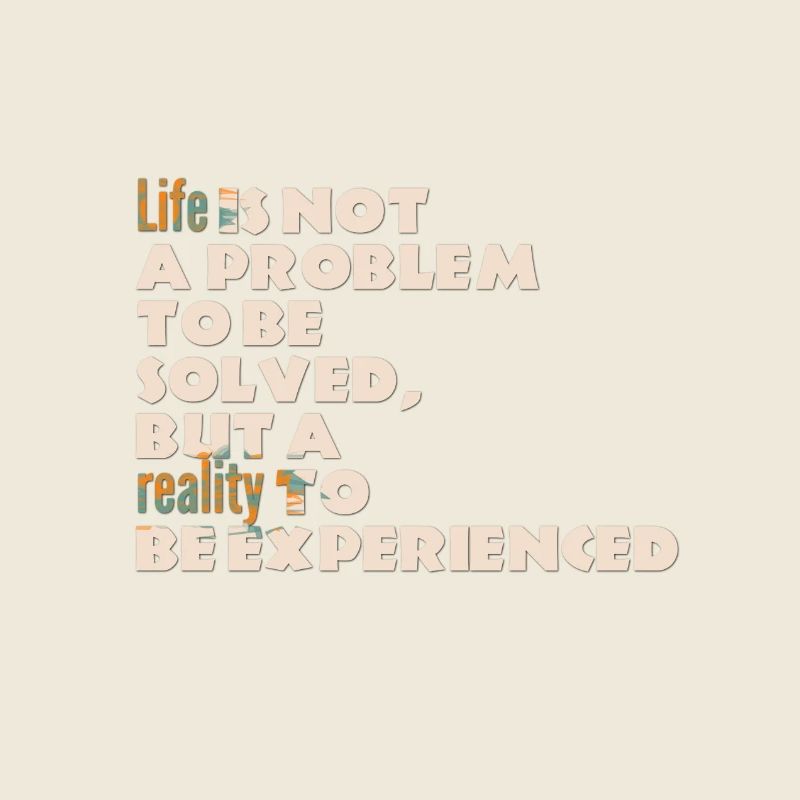 Life is not a problem... - Sprüche - Life Quotes