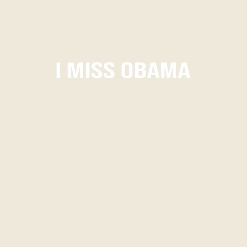 I Miss Obama