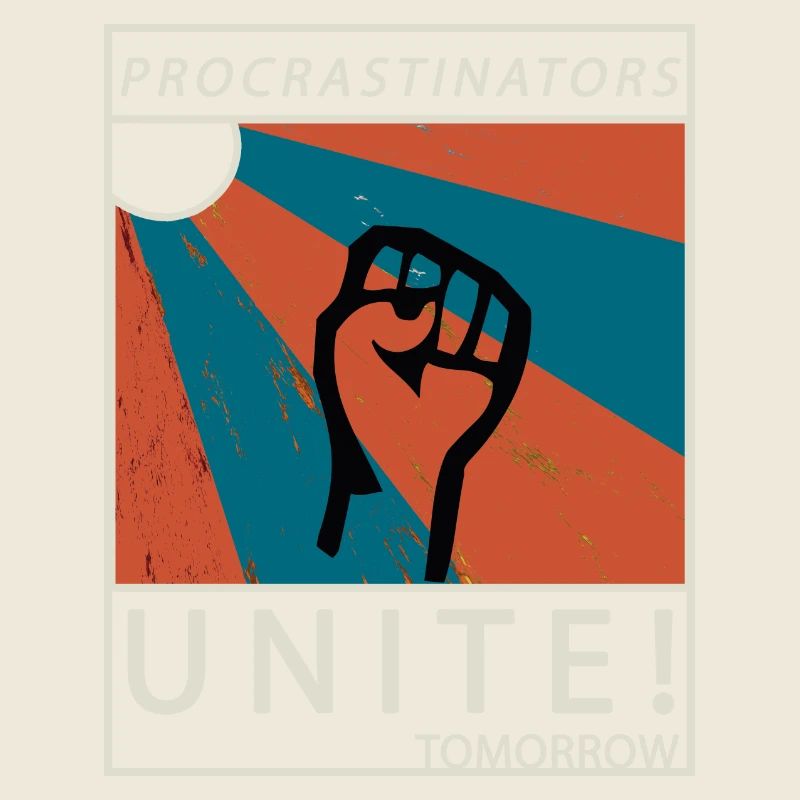 Procrastinators Unite Tomorrow Lazy His Gift