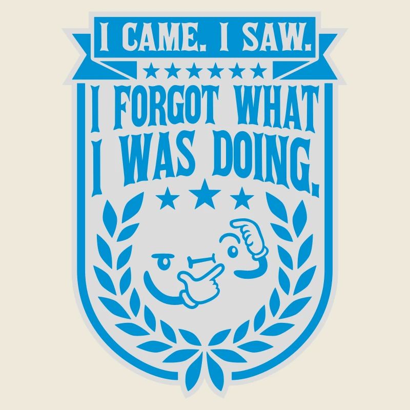 I came saw forget