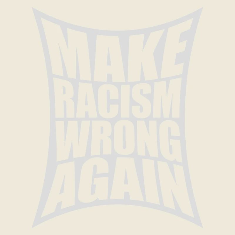 make racism wrong again