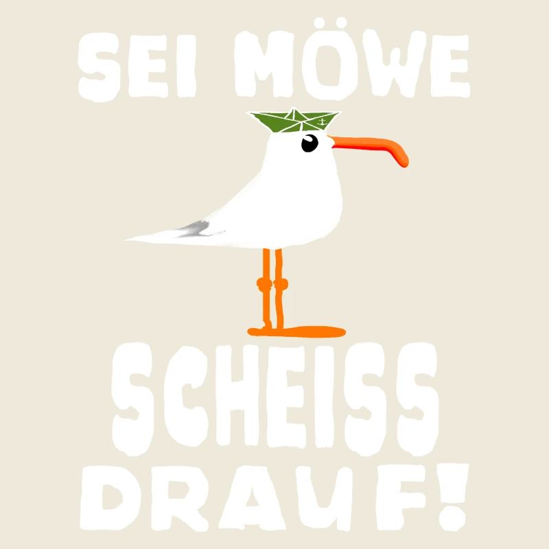 Sei Möwe Scheiss drauf Spruch oder Geschenkidee