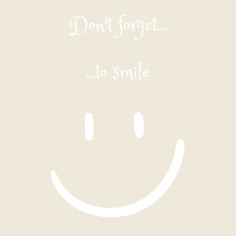 Don't forget to smile :)
