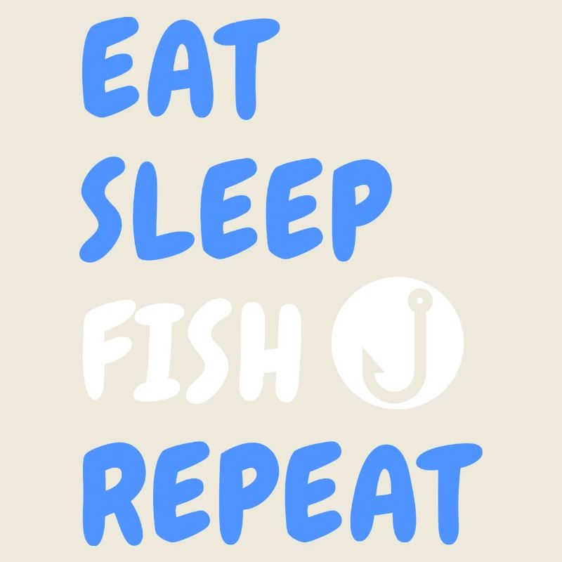 Eat, Sleep, Fish, Repeat