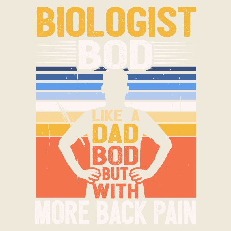 Biologist Bod Like A Dad Bod Funny Microbiologist