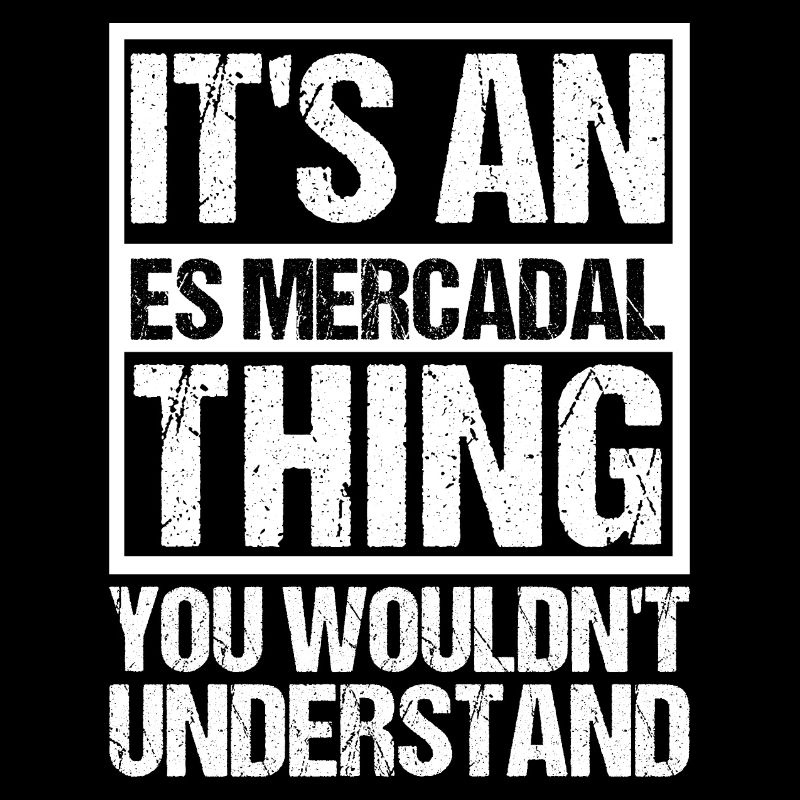 It's An Es Mercadal Thing You Wouldn't Understand