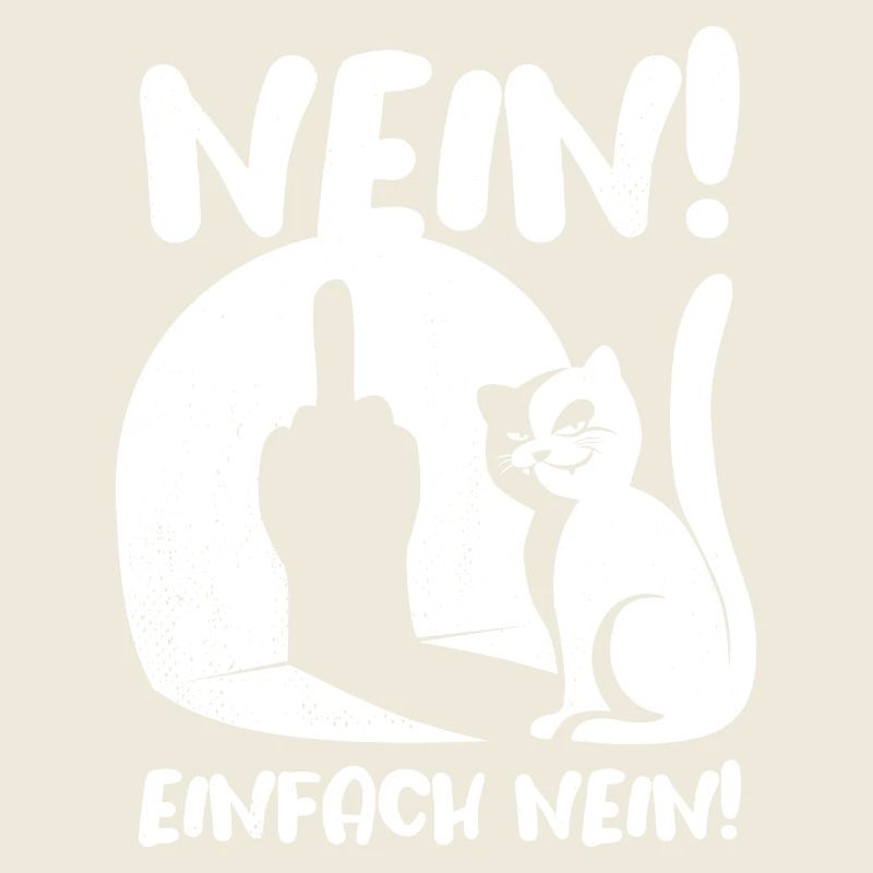 Nein! Einfach nein! - Katze Mittelfinger Spruch