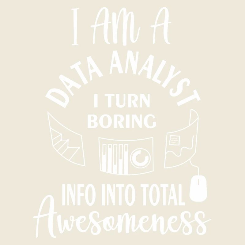 I am a data analyst i turn boring info into total