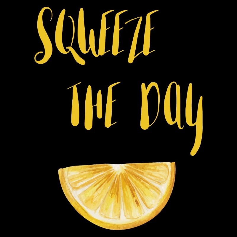 Squeeze the day Lemon Funny Sayings