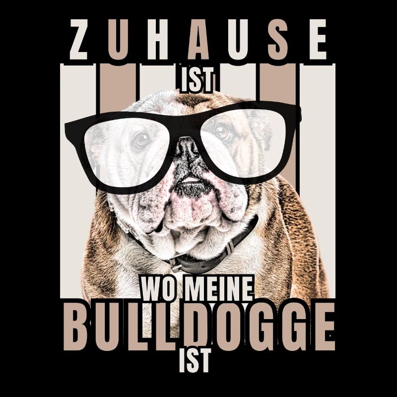 LA MAISON EST LÀ OÙ MON BOULEDOGUE EST CHIEN CHIENS