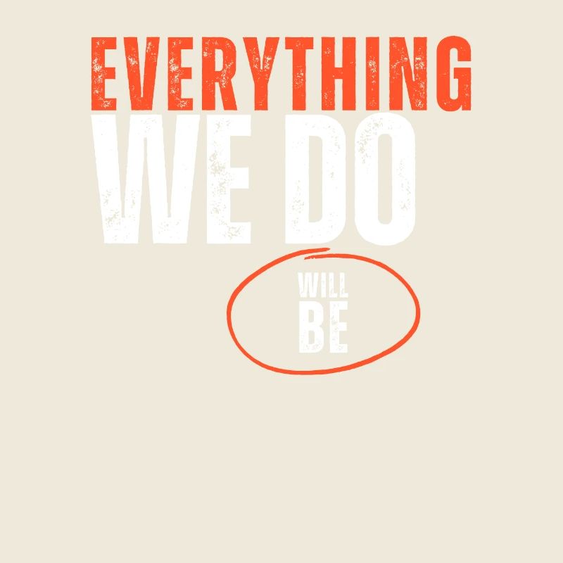 Alles, was wir tun, wird