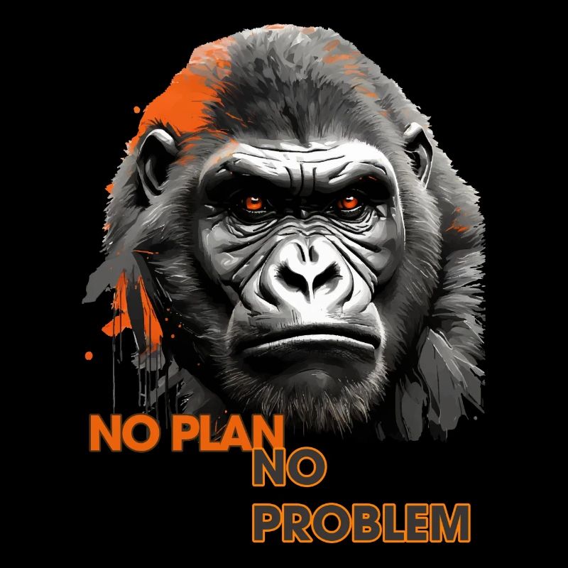 Affen , Affensprichwort: - Kein Plan kein Problem