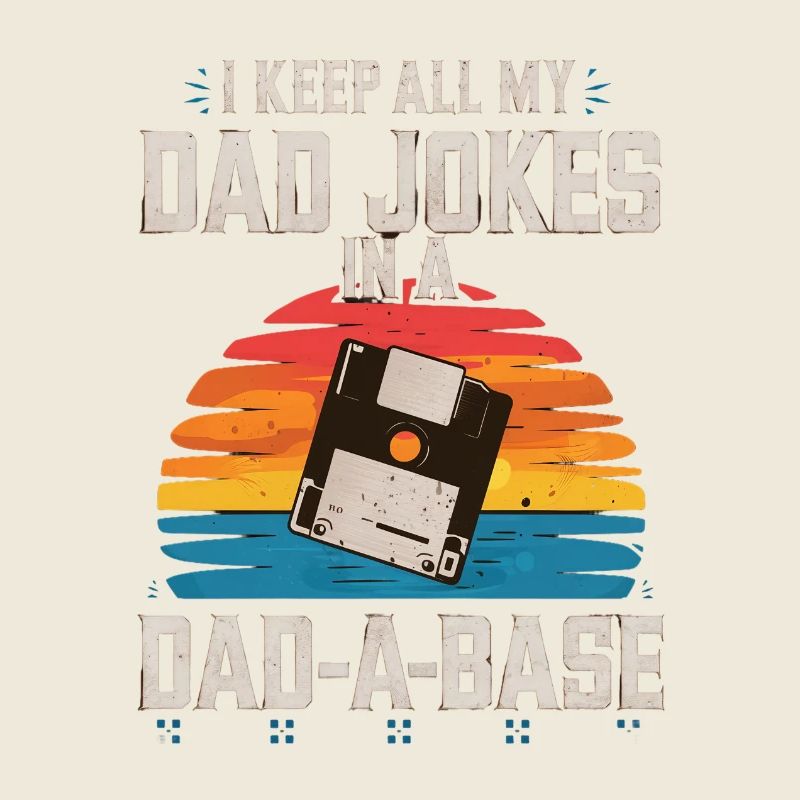 Je garde toutes mes blagues de père dans un père de père