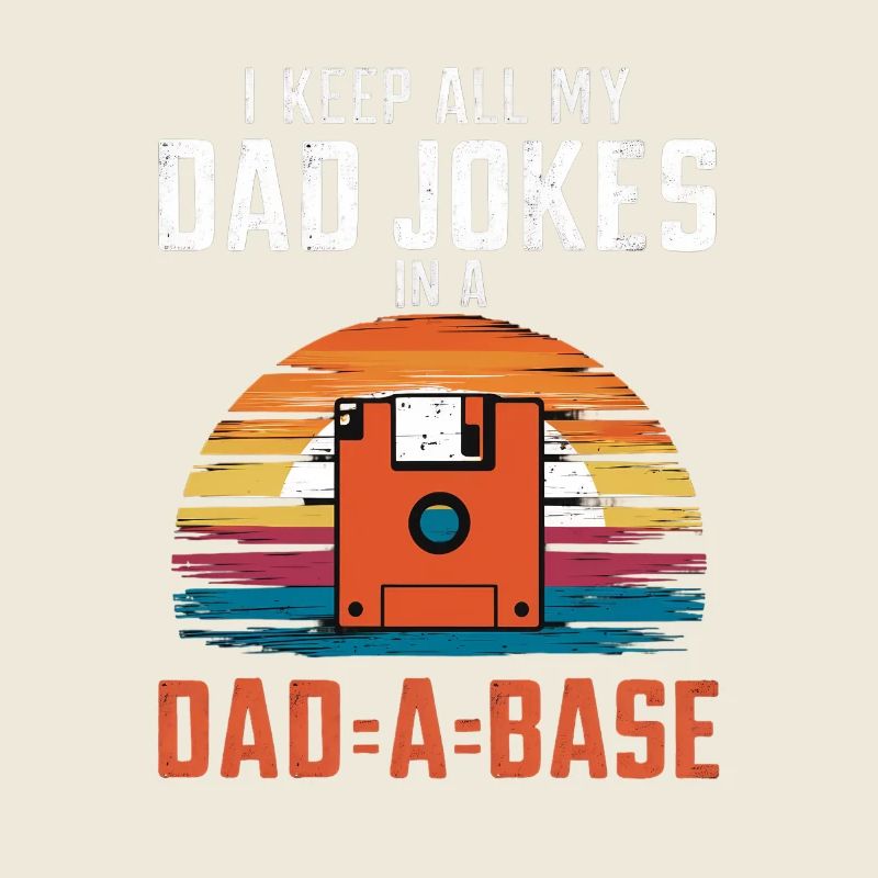 Je garde toutes mes blagues de père dans un père de père