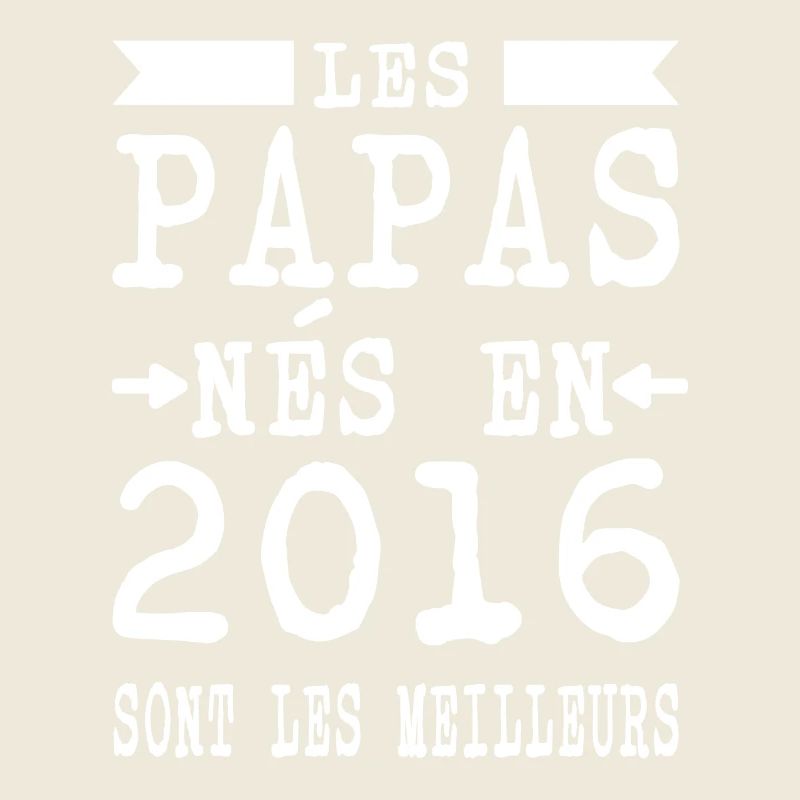 Les Papas nés en 2016 sont meilleurs