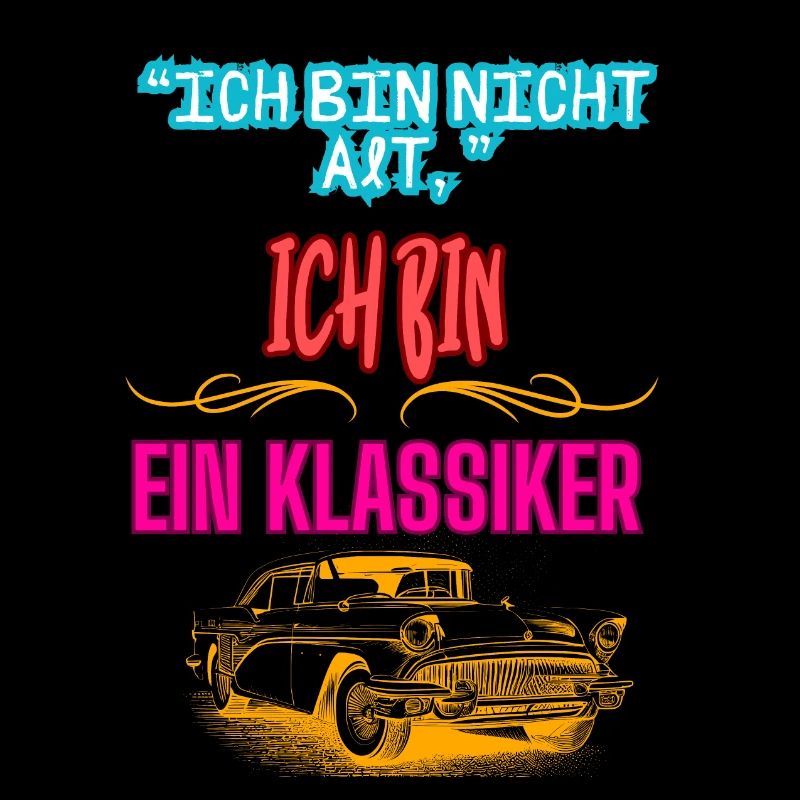 "ICH BIN NICHT ALT ICH BIN EIN KLASSIKER"