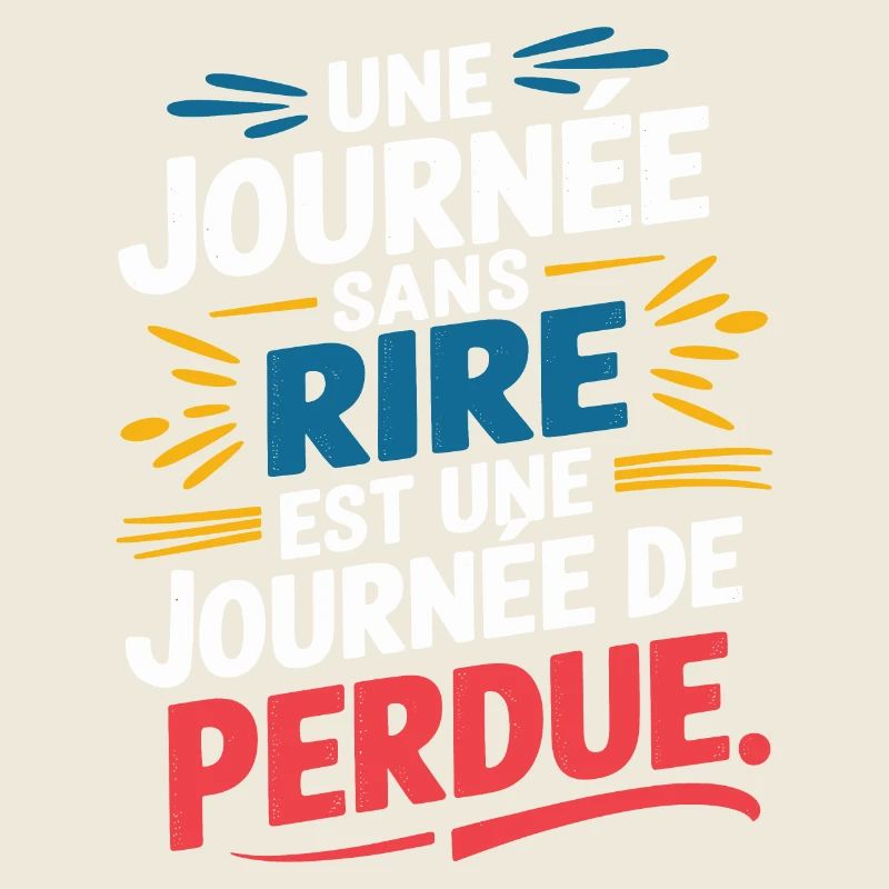 Une journée sans rire est une journée de perdue