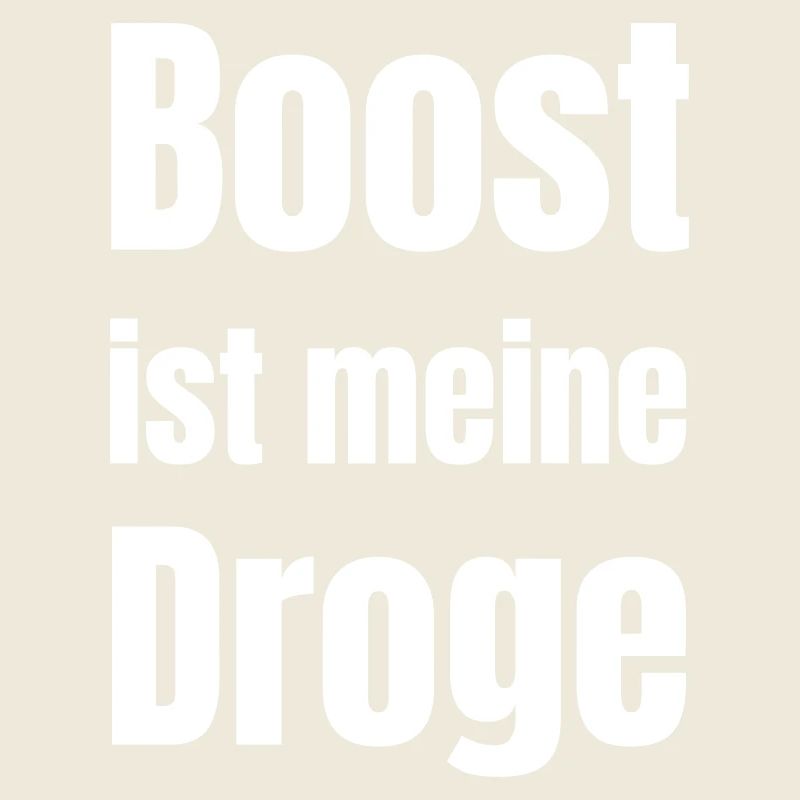 Boost ist meine Droge