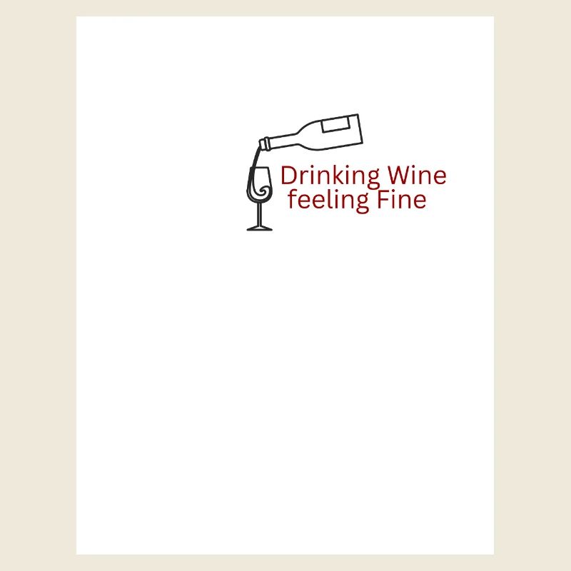 Drinking Wine feeling Fine