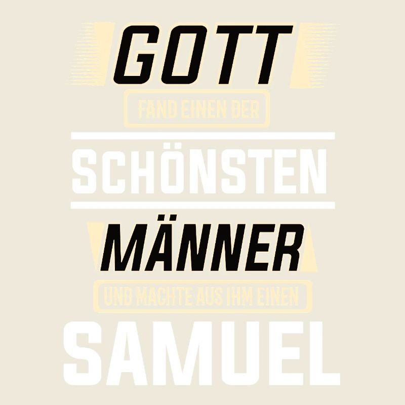 Samuel der schönste Mann von Gott geformt Design