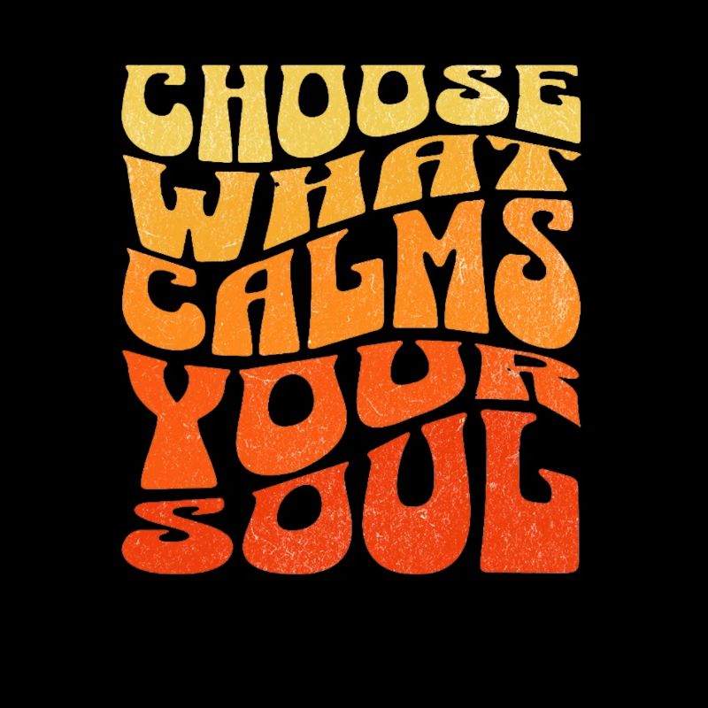 Choose what calms you down