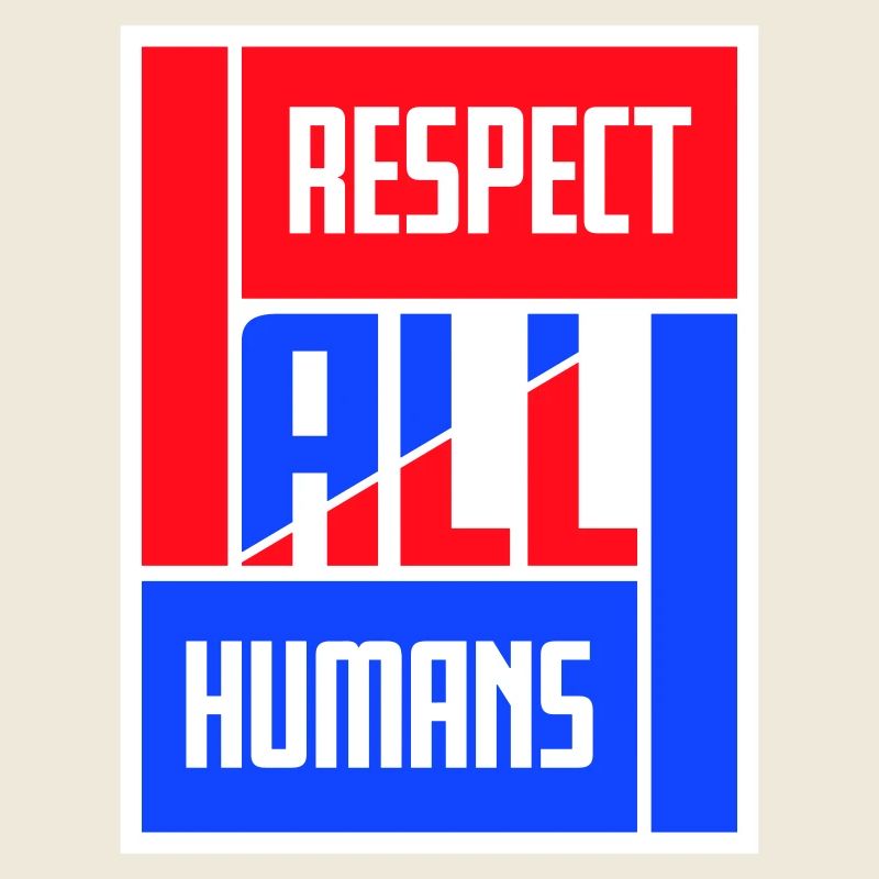 Respect All Humans Statement Menschlichkeit Spruch