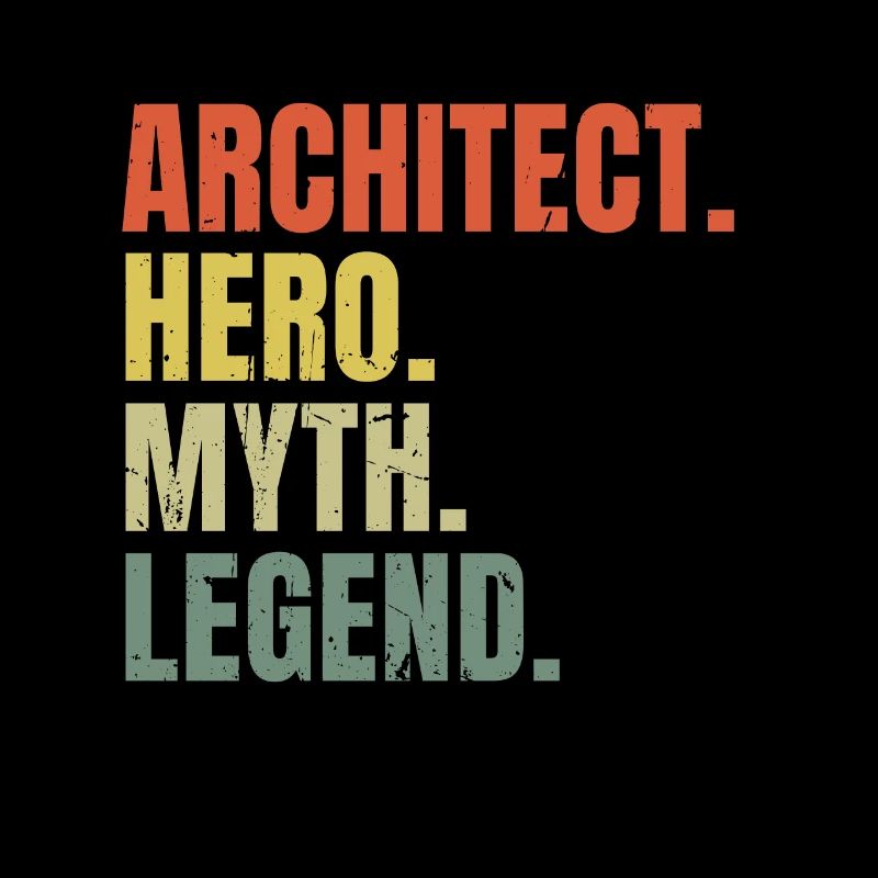 Funny Architect Hero Myth Legend Best Job
