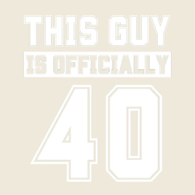 This Guy Is Officially 40 Years Old Celebrate 40th