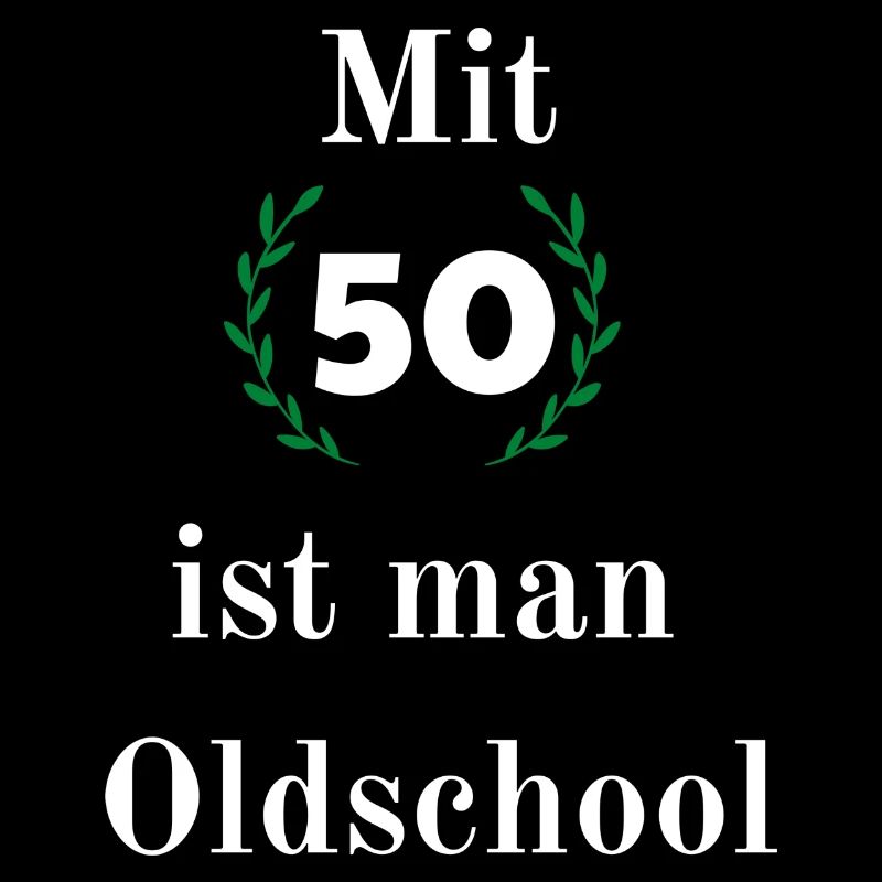 Mit 50 ist man Oldschool. Witziger Geburtstag