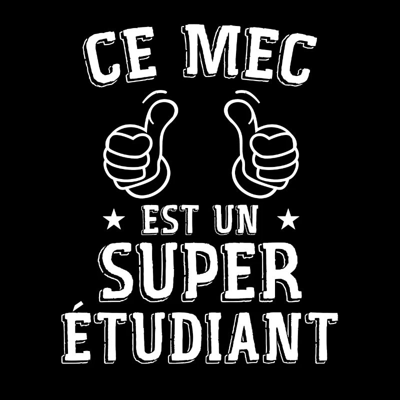 Ce mec est un super étudiant cadeau étudiant