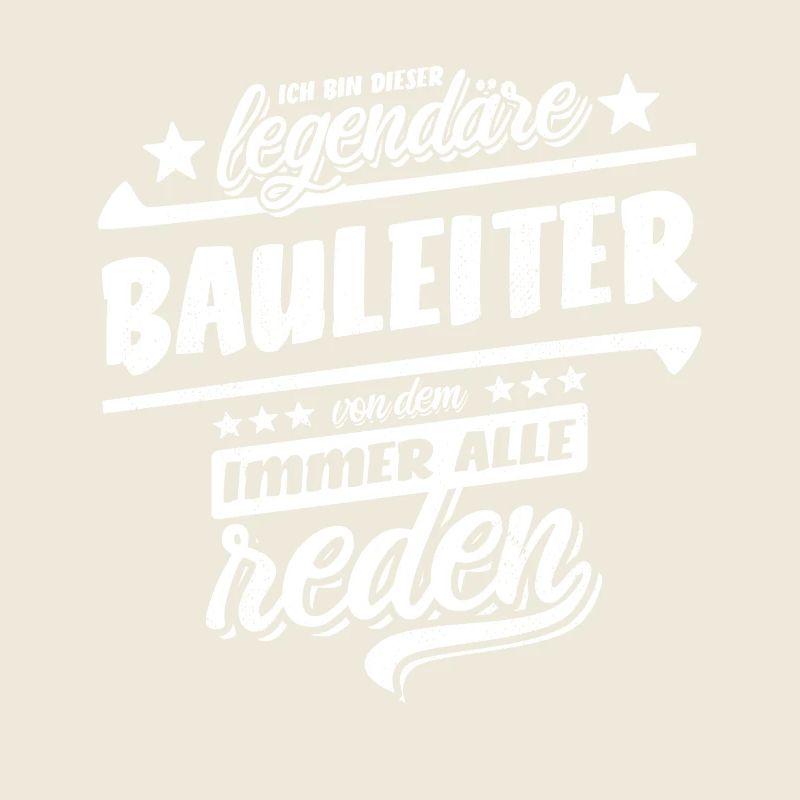 Ich bin dieser legendäre Bauleiter - Spruch