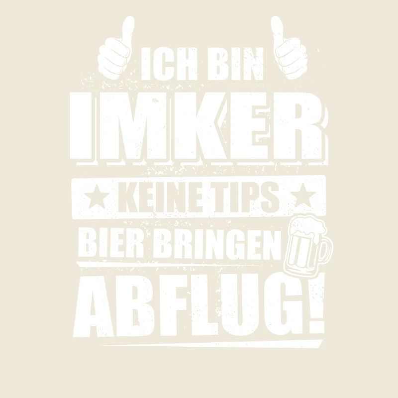 Ich bin Imker, keine Tips, Bier bringen, Abflug