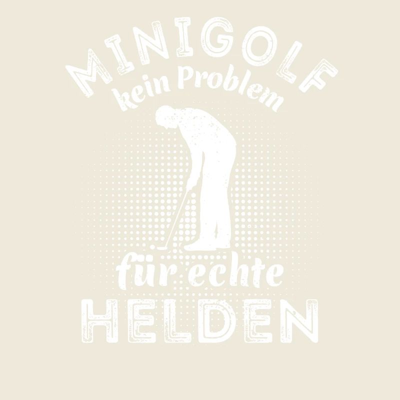 Minigolf - kein Problem für echte Helden - Spruch
