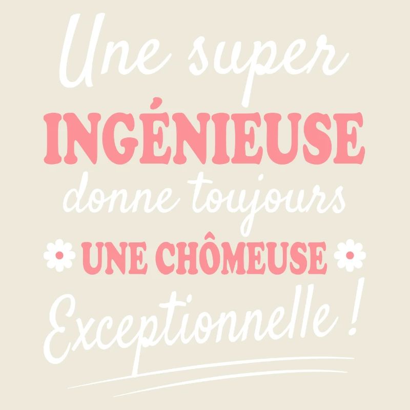 Exceptionnelle Ingénieuse Chômeuse
